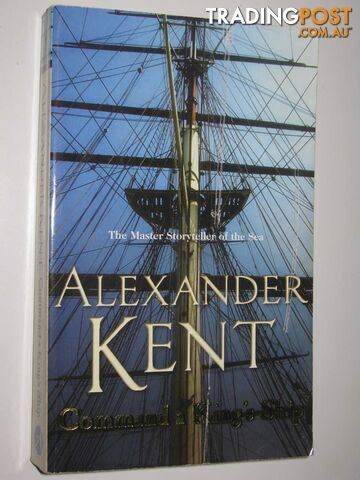 Command a King's Ship - Richard Bolitho Series #8 - Kent Alexander - 2006