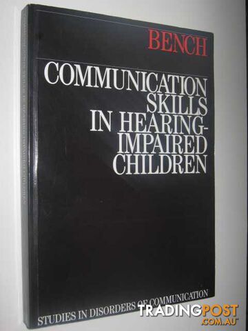 Communication Skills in Hearing-Impaired Children  - Bench John - 1993
