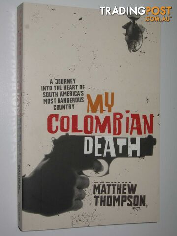My Colombian Death  - Thompson Matthew - 2008
