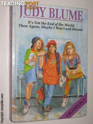 It's Not the End of the World + Then Again, Maybe I Won't + Deenie - Blume Judy...