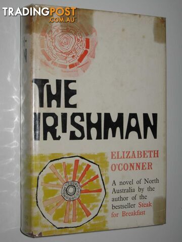 The Irishman : A Novel of Northern Australia  - O'Conner Elizabeth - 1960