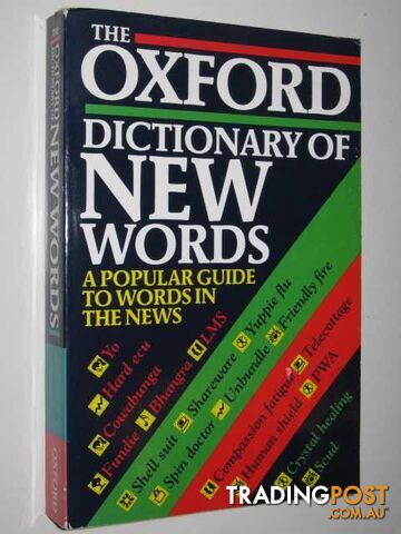 The Oxford Dictionary of New Words: Popular Guide to Words in the News - Oxford...