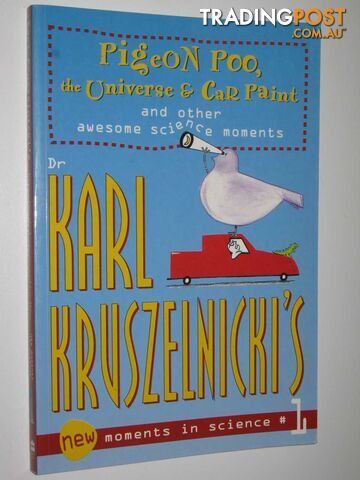 Pigeon Poo, the Universe and Car Paint - New Moments in Science Series #1  - Kruszelnicki's Karl - 2001