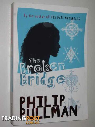 The Broken Bridge - Pullman Philip - 2005