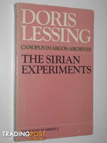 The Sirian Experiments - Canopus in Argos: Archives Series  - Lessing Doris - 1982