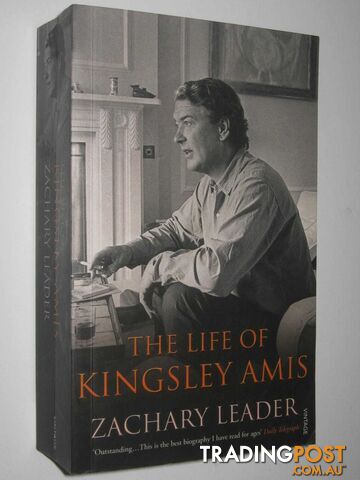 The Life of Kingsley Amis  - Leader Zachary - 2007