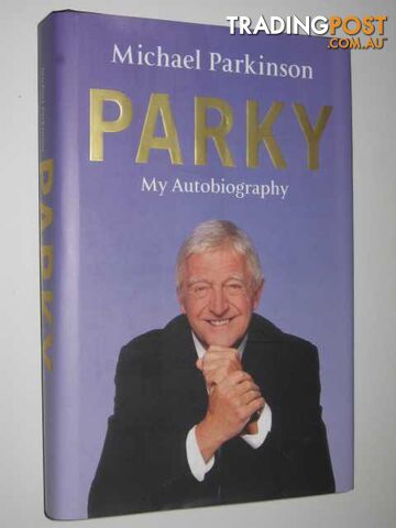 Parky: My Autobiography  - Parkinson Michael - 2008 - photo 1 of 1
