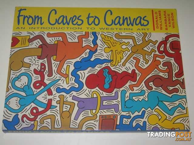 From Caves To Canvas : An Introduction To Western Art  - Williams Donald & Wilson, Barbara - 1994