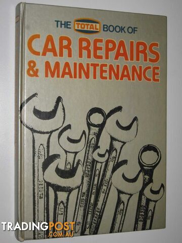 The Total Book of Car Repairs and Maintenance  - Phillips Eden - 1980