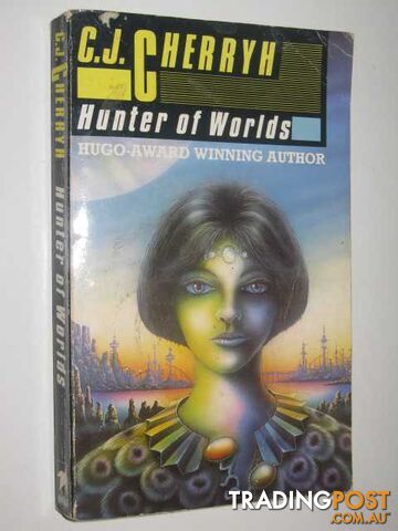 Hunter of Worlds  - Cherryh C. J. - 1990