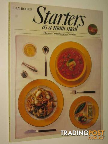 Starters As A Main Meal  - Arnold Mary-Lou & Aspinwall, Jane & Marsland, Douglas & Teape-Davis, Duske & Wunderlich, Jan - No date