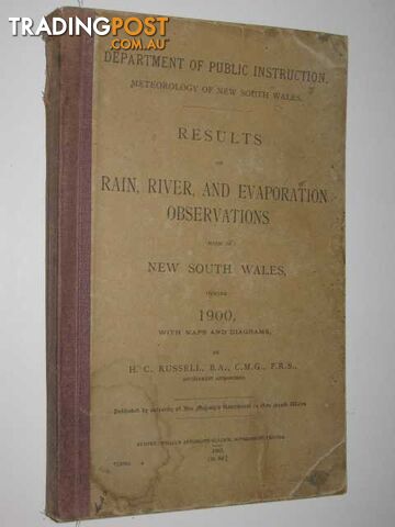 Results of Rain, River and Evaporation Observations in New South Wales During 1900 : With Maps and Diagrams  - Russell H. C. - 1903