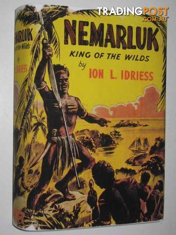 Nemarluk : King of the Wilds  - Idriess Ion L. - 1941