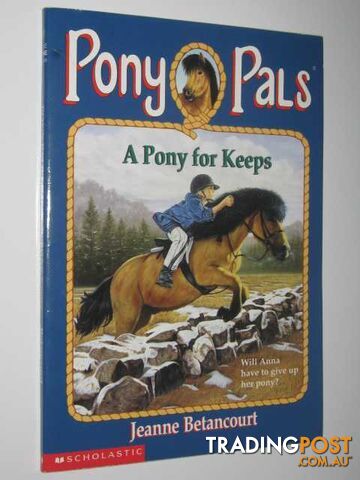A Pony for Keeps - Pony Pals Series #2 - Betancourt Jeanne - 1995