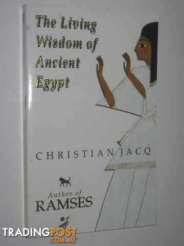 The Living Wisdom of Ancient Egypt - The Judge of Egypt Trilogy #3  - Jacq Christian - 1999