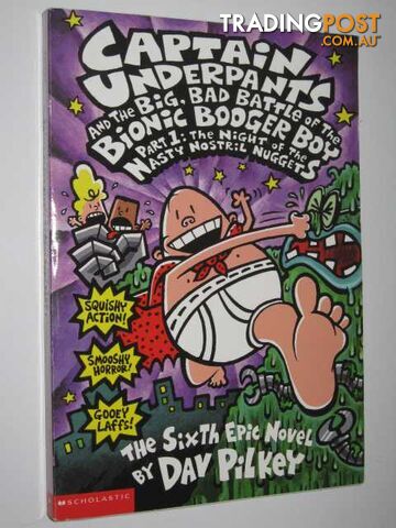 The Night of the Nasty Nostril Nuggets : Captain Underpants and the Big, Bad...