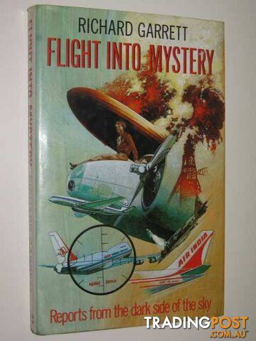 Flight into Mystery : Reports from the Dark Side of the Sky  - Garrett Richard - 1986