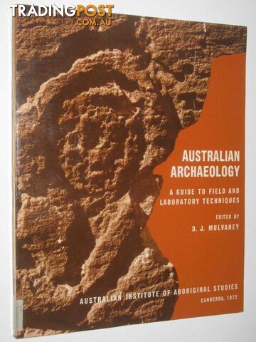 Australian Archaeology : A Guide to Field an dLaboratory Techniques  - Mulvaney D. J. - 1972