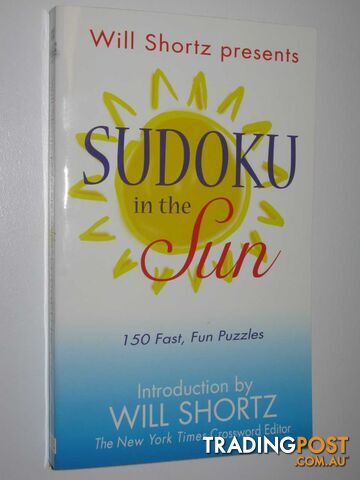 Sudoku in the Sun : 150 Fast, Fun Puzzles  - Shortz Will - 2007