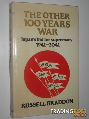 The Other 100 Years War : Japan's Big For Supremacy 1941-2041  - Braddon Russell - 1983