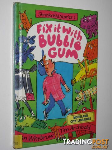 Fix It with Bubblegum - Shrinky Kids Stories Series #1 - Whybrow Ian - 1996