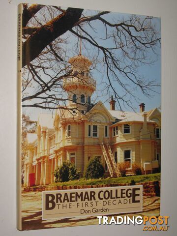 Braemar College : The First Decade  - Garden Don - 1986