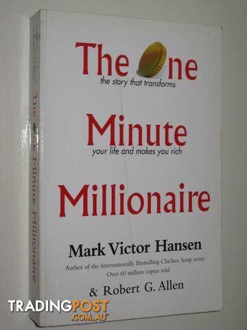 The One Minute Millionaire : The Story That Transforms Your Life & Makes You Rich  - Hansen Mark Victor & Allen, Robert - 2002