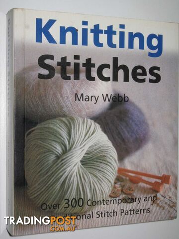 Knitting Stitches : Over 300 Contemporary Traditional Stitch Patterns  - Webb Mary - 2006