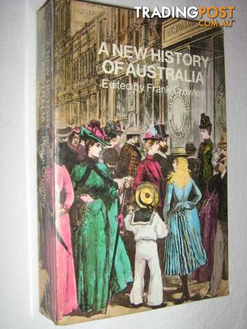 A New History of Australia  - Crowley F. K. - 1980