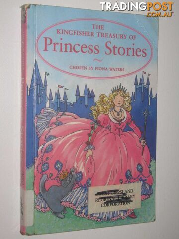 The Kingfisher Treasury Of Princess Stories  - Waters Fiona - 2001