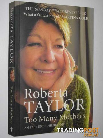Too Many Mothers : An East End Childhood - Taylor Roberta - 2005