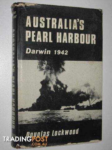 Australia's Pearl Harbour : Darwin 1942  - Lockwood Douglas - 1967