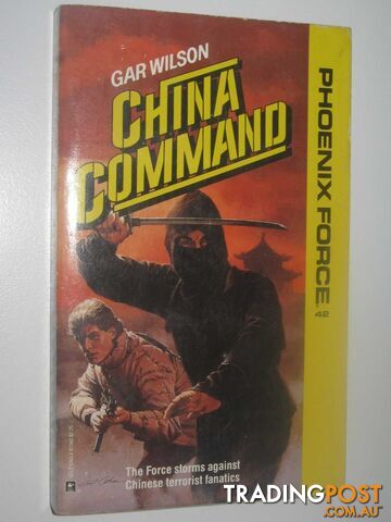 China Command - Phoenix Force Series #42 - Wilson Gar - 1989