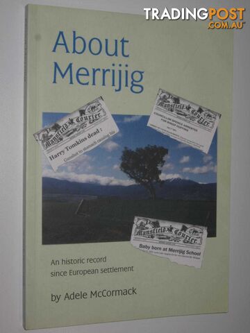 About Merrijig : An Historic Record Since European Settlement  - McCormack Adele - 2004