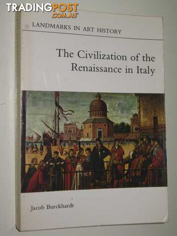 The Civilization of the Renaissance in Italy - Landmarks in Art History Series  - Burckhardt Jacob - 1981