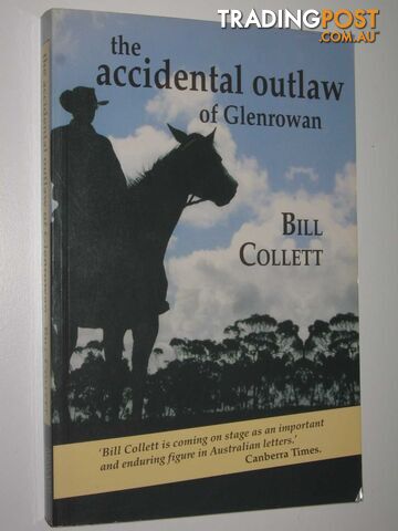 The Accidental Outlaw of Glenrowan : Steve Hart and the Kelly Gang - Collett...
