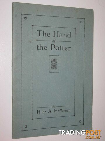 The Hand Of The Potter  - Heffernan Hilda A - No date