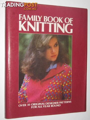Family Book Of Knitting  - Author Not Stated - 1983