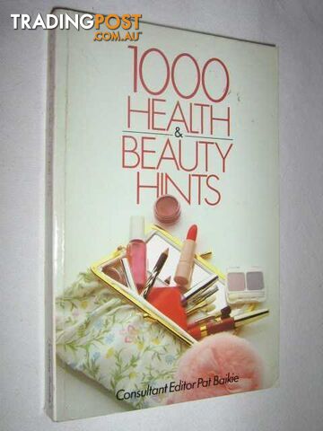 1000 Health and Beauty Hints  - Baikie Pat - 1986