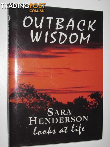 Outback Wisdom : Sara Looks at Life - Henderson Sara - 1996