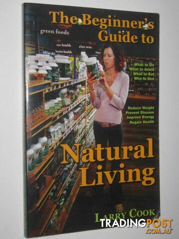 The Beginner's Guide To Natural Living  - Cook Larry - 2006