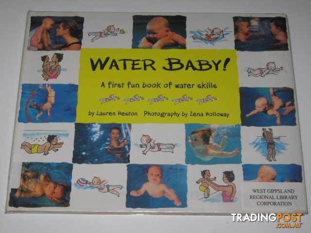Water Baby : A First Book Of Water Skills  - Heston Lauren - 1999
