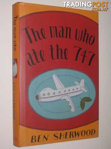 The Man Who Ate the 747 - Sherwood Ben - 2000 - photo 1 of 1