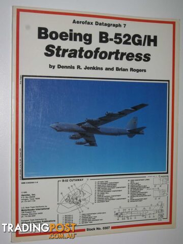 Boeing B-52G/H Stratofortress - Aerofax Datagraph Series #7  - Jenkins Dennis R. & Rogers, Brian - 1990