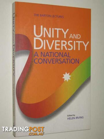 Unity & Diversity: A National Conversation - Barton Lectures Series  - Irving Helen - 2001