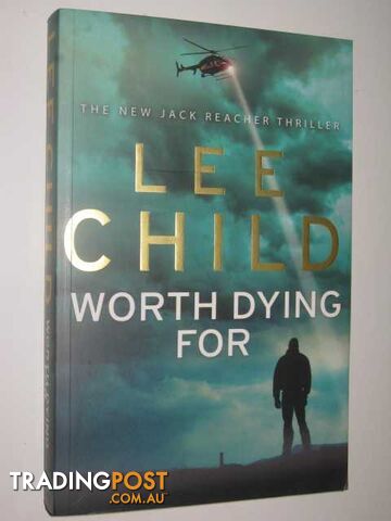 Worth Dying For - Jack Reacher Series #15 - Child Lee - 2010