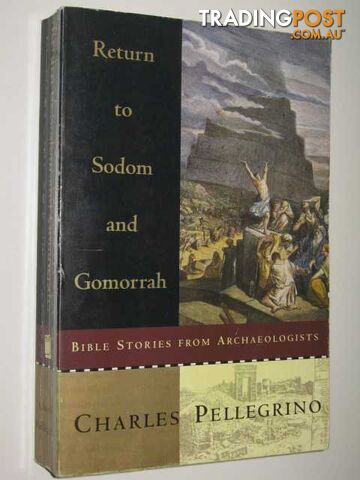 Return To Sodom & Gomorrah : Bible Stories From Archaeologists  - Pellegrino Charles - 1995