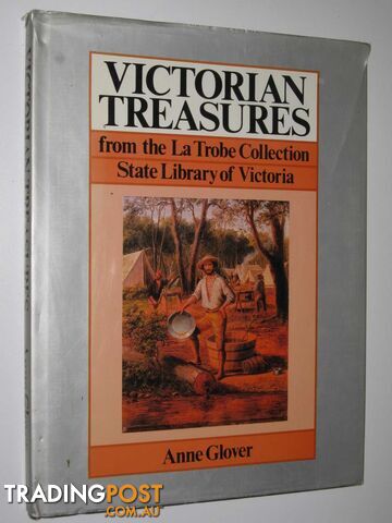 Victorian Treasures from the La Trobe Collection State Library of Victoria  - Glover Anne - 1980