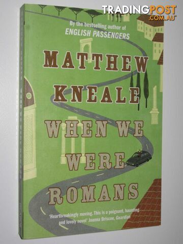 When We Were Romans  - Kneale Matthew - 2008