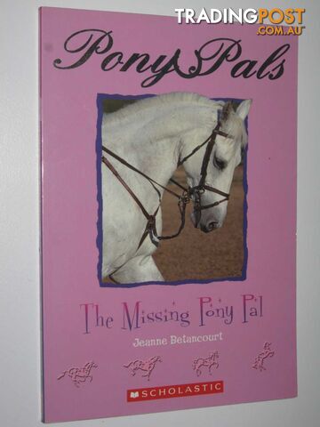 The Missing Pony Pal - Pony Pals Series #16 - Betancourt Jeanne - 2007